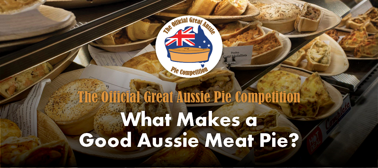 What makes a good Aussie meat pie? - The Official Great Aussie Pie Competition